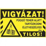  Sorozattábla, Függő teher alatt tartózkodni tilos, műanyag, 250x160mm