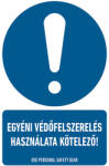  EGYÉNI VÉDŐFELSZERELÉS HASZNÁLATA KÖTELEZŐ! , vinil öntapadó, 160x250
