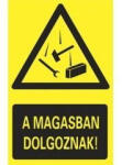  A magasban dolgoznak! PVC 1mm 160x250mm