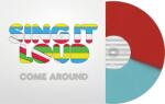 Sing It Loud - Come Around (Ruby + Light Blue Coloured) (LP) (605491108824)