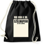 printfashion Ma van a 30. szülinapom - Egyedi számmal - Sportzsák, Tornazsák - Fekete (17714218)