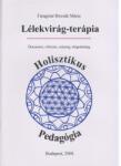  Lélekvirág-terápia (Útmutató füzet Bach virágterápiához)