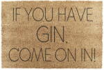 Artsy Mats Kókuszrost lábtörlő 40x60 cm If You Have Gin - Artsy Doormats