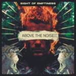 Sight Of Emptiness Above the Noise