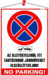  Információs tábla, 35x25 cm, "Az illetéktelenül itt tartózkodó járműveket elszállíttatjuk! No parking! (LUIN051) - onlinepapirbolt