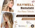 Raywell Február 28. Face Frame Technika Bemutató Cserna-Balogh Erikával