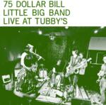 75 Dollar Bill Little Big Band - Live At Tubby's (2 LP) (600197610312)