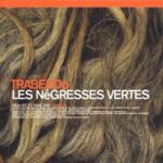 Because Music Les Negresses Vertes - Trabendo (2LP, Re + CD)