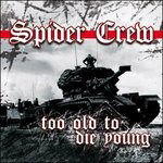 Spider Crew Too Old To Die Young - facethemusic - 9 190 Ft