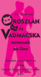 Underground Kiadó és Terjesztő Kft Oroszlán és vadmacska nemcsak on-line
