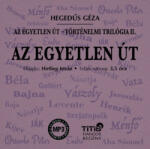 Titis Kft Az egyetlen út - Történelmi trilógia II. regény - Hangoskönyv