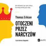 Wielka Litera Otoczeni przez narcyzów audiobook Thomas Erikson, Agata Kerepet, Justyna Kw