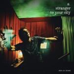 Jeune, Ben Le A Stranger To Your City - facethemusic - 8 190 Ft