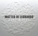 Leonardo, Matteo Di Echo Woods