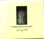 Charlie Jones' Big Band Until I Get Bald