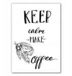  Modern Kávé Poszter Keep Calm Make Coffee A3