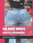 Independently Published Big Booty Whore | James Demarcus James