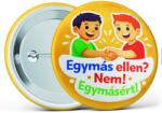 Partikellékek Egymás ellen? Nem! Egymásért! " kitűző az iskolai zaklatás ellen