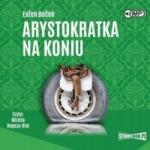 Heraclon Arystokratka T. 3 Arystokratka na koniu audiobook