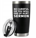  Vákuumos termo bögre Panvola Be Careful Or You'll End Up in My Sermon (5904133214233)