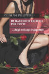 Independently Published Dieci Racconti erotici per tutti: dagli sviluppi inaspettati | Giuseppe Pellitteri