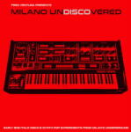 Various Milano Undiscovered - Early 80s Electronic Disco Experiments