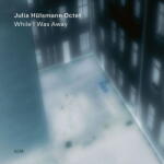 Julia Hulsmann Octet While I Was Away
