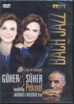 ARTHAUS Johann Sebastian Nach: Jacques Loussier Trio + Güher & Süher Pekinel: Bach Jazz - DVD