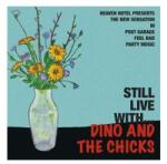 Dino And The Chicks Still Live With