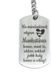 R.M. ékszer Ha mindenkinek olyan munkatársa lenne - acél kulcstartó kollégának (15942RMT)