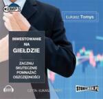 łukasz Tomys Inwestowanie na giełdzie. Audiobook
