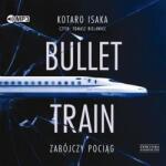 Isaka, Kotaro Bullet Train. Zabójczy pociąg audiobook