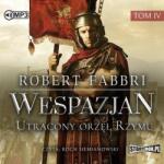 Praca zbiorowa Wespazjan T. 4 Utracony orzeł Rzymu audiobook