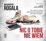 Rogala Małgorzata Nic o Tobie nie wiem audiobook