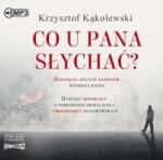 Krzysztof Kąkolewski Co u pana słychać?