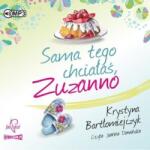 Bartłomiejczyk Krystyna Zuzanna T. 1 Sama tego chciałaś, Zuzanno audiobook