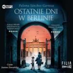 Paloma Sanchez Ibarzabal Ostatnie dni w Berlinie audiobook