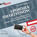 Manfred Spitzer Epidemia smartfonów audiobook