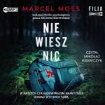 Marcel Moss Nie wiesz nic audiobook
