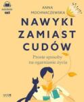 Anna Mochnaczewska CD MP3 Nawyki zamiast cudów. Proste sposoby na ogarnianie życia