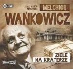 Melchior Wańkowicz Ziele na kraterze audiobook