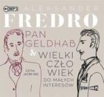 Aleksander Fredro Pan Geldhab & Wielki człowiek do małych. . . CD