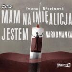 Ivona Březinová CD MP3 Mam na imię Alicja. Jestem narkomanką