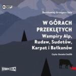 Sala Bartłomiej Grzegorz W górach przeklętych. Wampiry Alp. . . audiobook