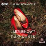 Halina Kowalczuk Jarzębinowy zagajnik. Audiobook