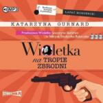 Katarzyna Gurnard Wioletka na tropie zbrodni audiobook
