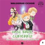 Waldemar Cichoń Dasz radę, Cukierku! audiobook