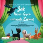 Bogumiła Witomska, Piotr Witomski Jak Kicia i Gapcio ratowali Ziemię