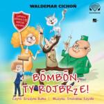 Waldemar Cichoń CD MP3 Bombon, Ty rojbrze! Cukierku, Ty łobuzie! wer. śląska
