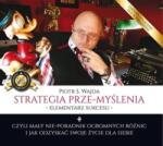 Piotr S. Wajda Strategia prze-myślenia. Audiobook